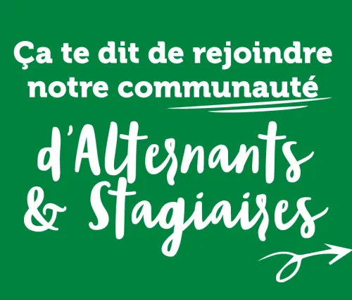 ça te dit de rejoindre notre communauté d'alternants et stagiaires 